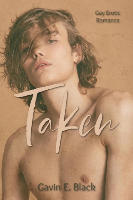 Taken: Gay Erotic Romance