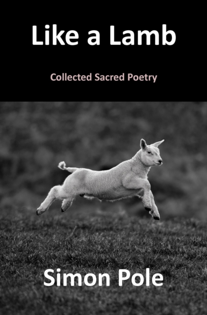 Like a Lamb: Collected Sacred Poetry