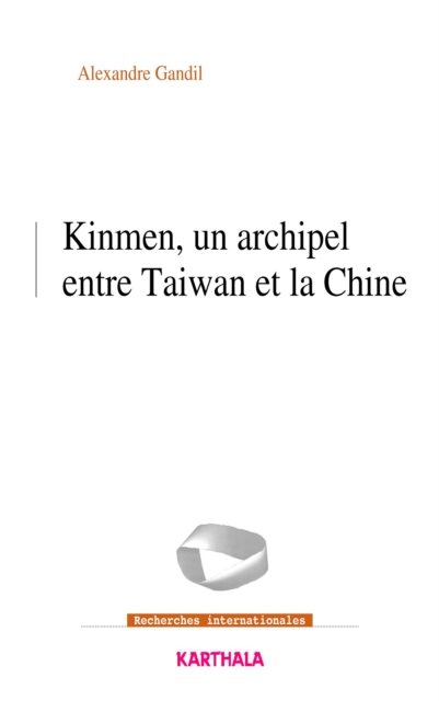 Kinmen, un archipel entre Taiwan et la Chine