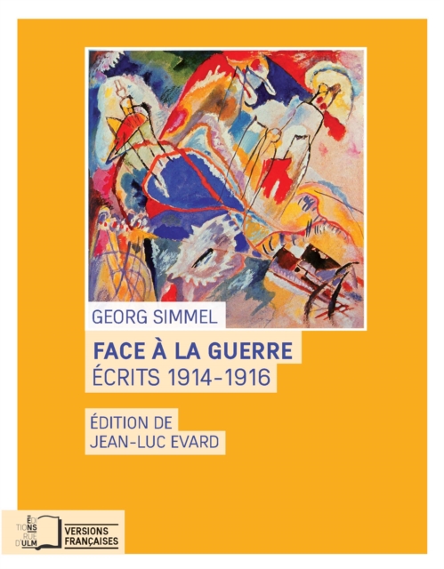 Face à la guerre - Écrits 1914-1916