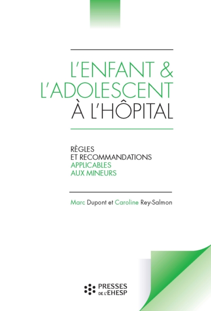 L'enfant et l'adolescent à l'hôpital - Règles et recommandations applicables aux mineurs