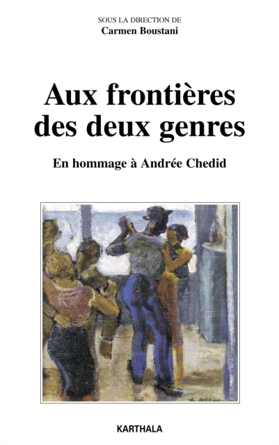 Aux frontières des deux genres - En hommage à Andrée Ched