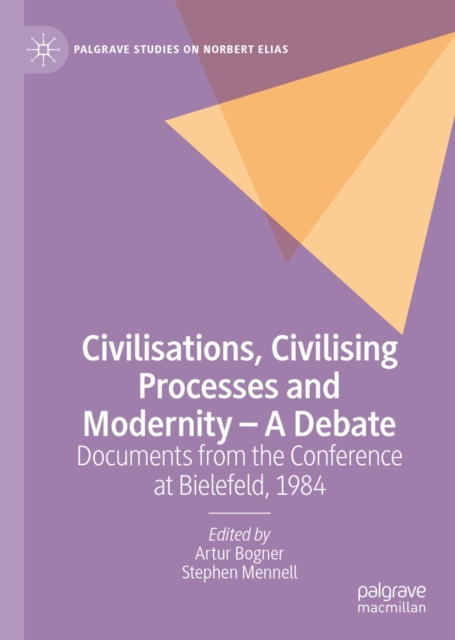 Civilisations, Civilising Processes and Modernity - A Debate