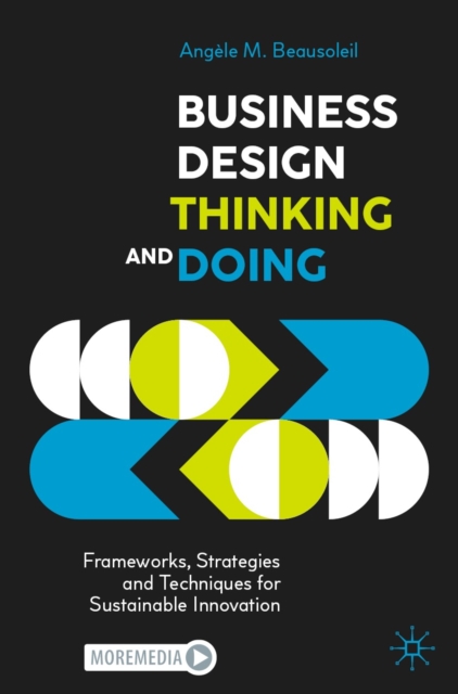 Business Design Thinking and Doing