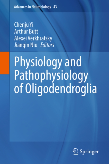 Physiology and Pathophysiology of Oligodendroglia