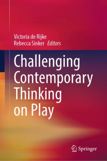 Challenging Contemporary Thinking on Play