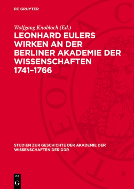 Leonhard Eulers Wirken an der Berliner Akademie der Wissenschaften 1741–1766