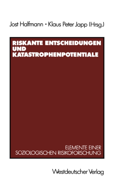 Riskante Entscheidungen und Katastrophenpotentiale