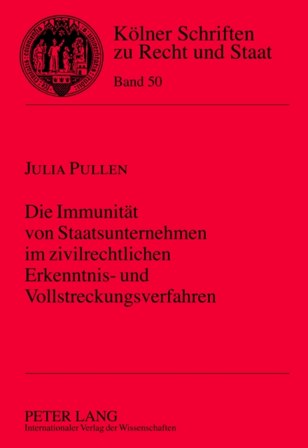 Die Immunitaet von Staatsunternehmen im zivilrechtlichen Erkenntnis- und Vollstreckungsverfahren