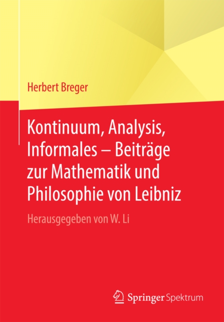 Kontinuum, Analysis, Informales – Beiträge zur Mathematik und Philosophie von Leibniz