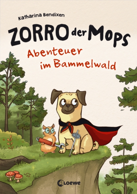 Zorro, der Mops (Band 1) - Abenteuer im Bammelwald