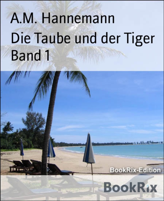 Die Taube und der Tiger Band 1