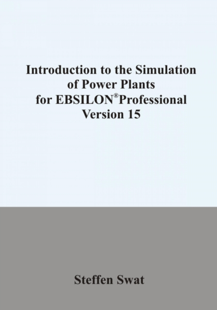 Introduction to the simulation of power plants for EBSILON(R)Professional Version 15