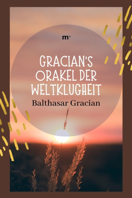 Gracians Orakel der Weltklugheit