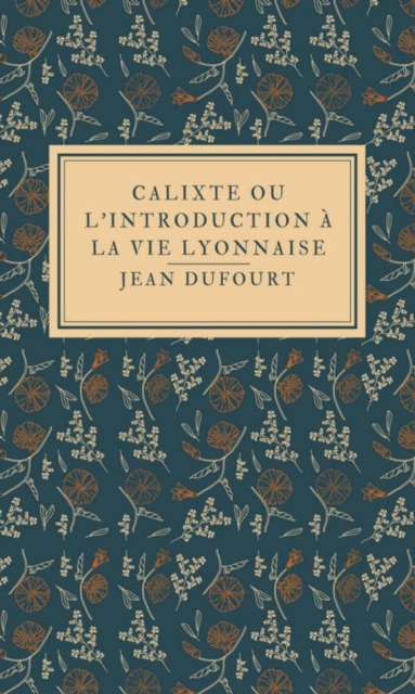 Calixte ou l'introduction à la vie lyonnaise