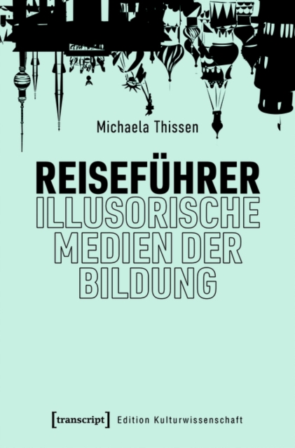 Reiseführer - illusorische Medien der Bildung