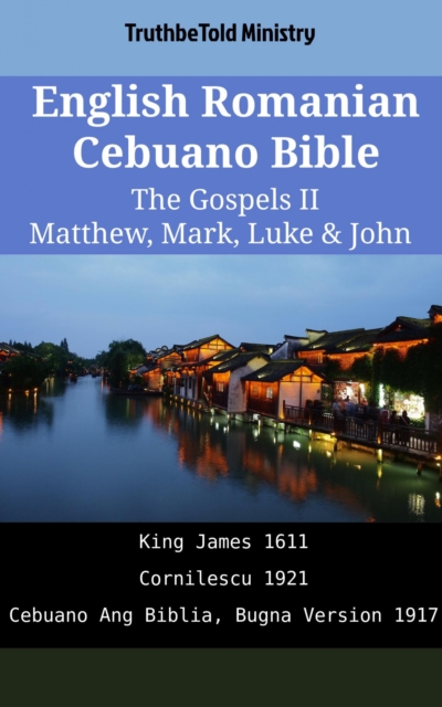 English Romanian Cebuano Bible - The Gospels II - Matthew, Mark, Luke & John