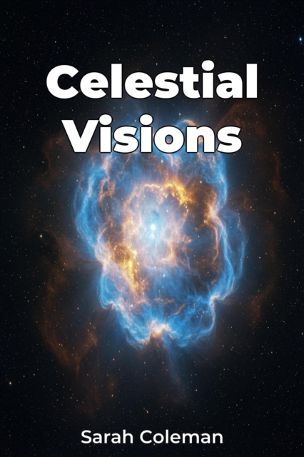 Celestial Visions