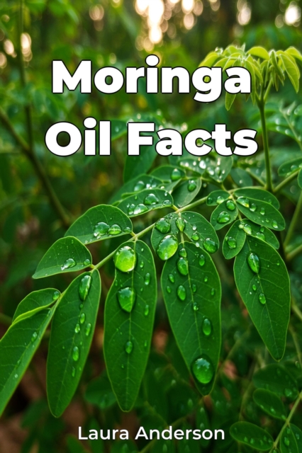 Moringa Oil Facts