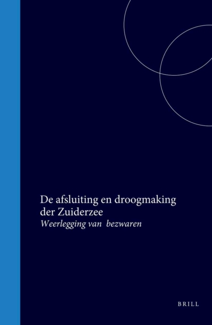 De afsluiting en droogmaking der Zuiderzee
