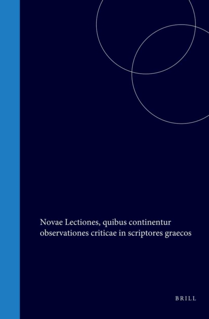 Novae Lectiones, quibus continentur observationes criticae in scriptores graecos
