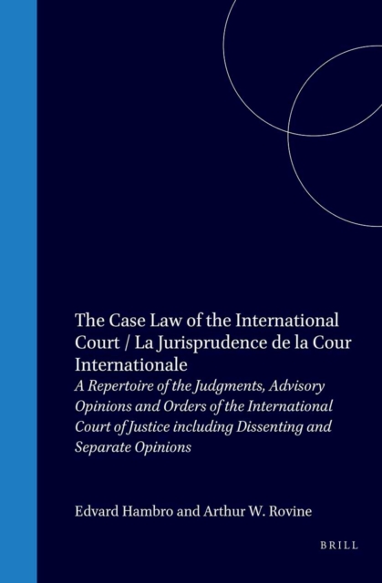Case Law of the International Court / La Jurisprudence de la Cour Internationale