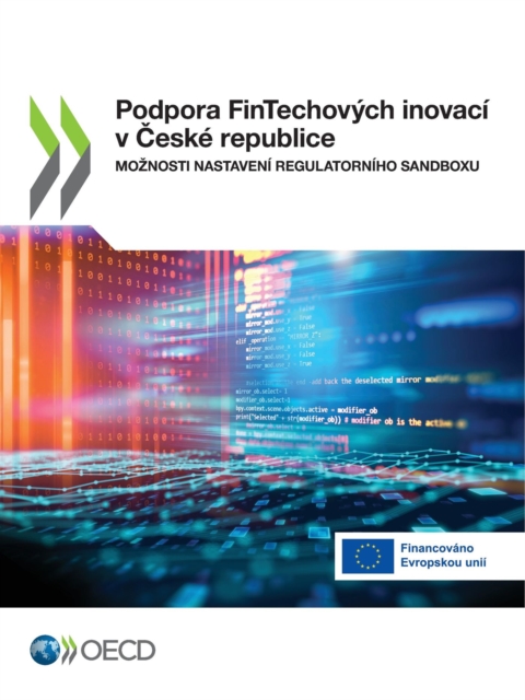 Podpora FinTechových inovací v České republice Možnosti nastavení regulatorního sandboxu