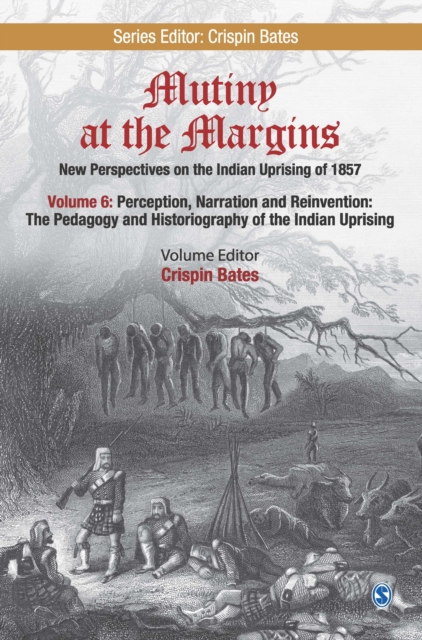 Mutiny at the Margins: New Perspectives on the Indian Uprising of 1857