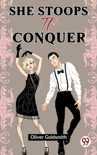She Stoops To Conquer