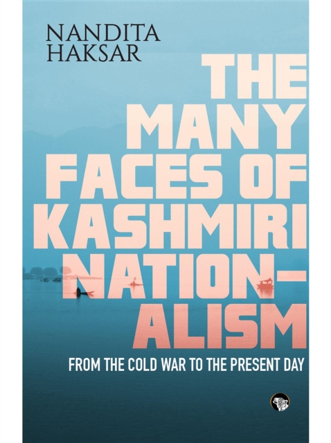 Many Faces of Kashmiri Nationalism