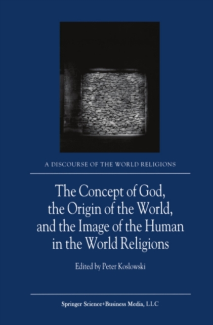 Concept of God, the Origin of the World, and the Image of the Human in the World Religions