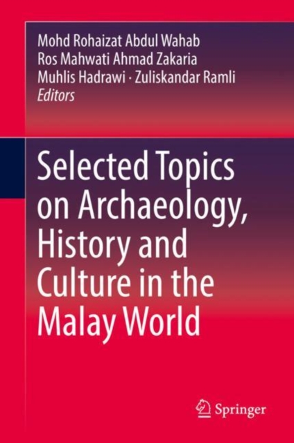 Selected Topics on Archaeology, History and Culture in the Malay World