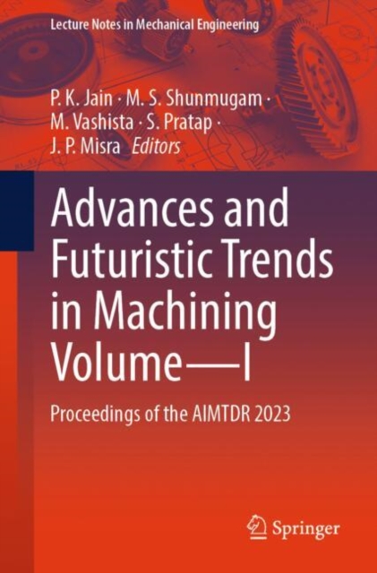Advances and Futuristic Trends in Machining Volume-I