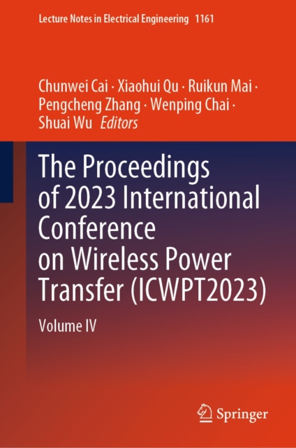 Proceedings of 2023 International Conference on Wireless Power Transfer (ICWPT2023)