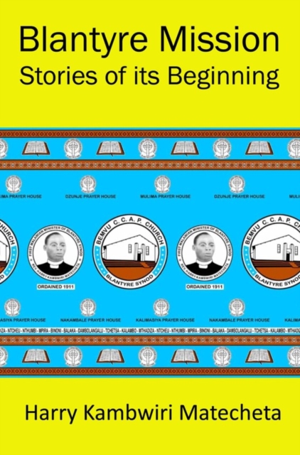 Blantyre Mission Stories of its Beginnin