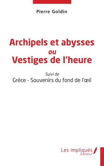 Archipels et abysses ou Vestiges de l'heure