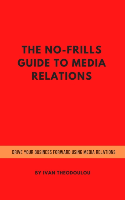 No-Frills Guide to Media Relations