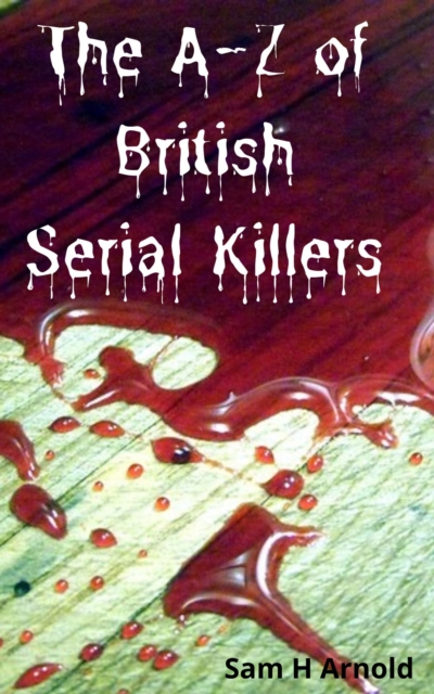 A-Z of British Serial Killers
