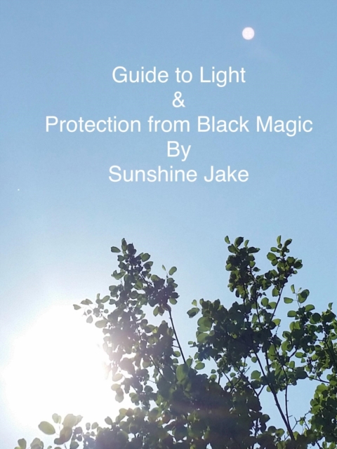 Guide to Light & Protection from Black Magic