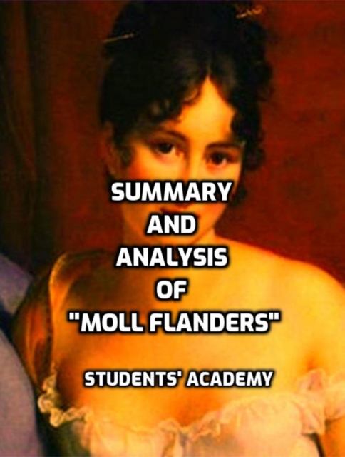 Summary and Analysis of &quote;Moll Flanders&quote;