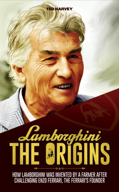 Lamborghini, The Origins - How Lamborghini Was Invented by a Farmer After Challenging Enzo Ferrari, The Ferrari's Founder