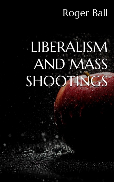 Liberalism and Mass Shootings