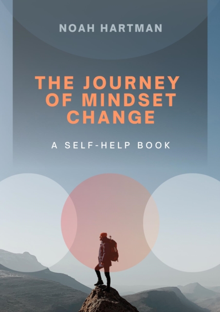 Journey of Mindset Change: A Self-Help Book