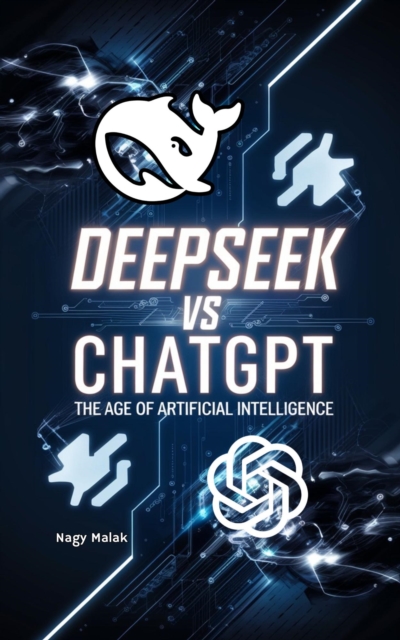 DeepSeek vs. ChatGPT:The Age of Artificial Intelligence