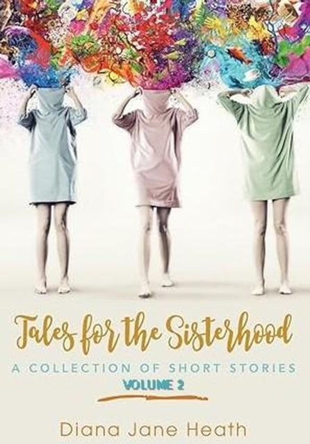 Tales for the Sisterhood: A Collection of Short Stories. Volume 2.