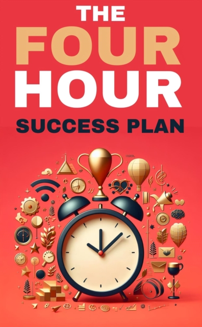 four hour success plan