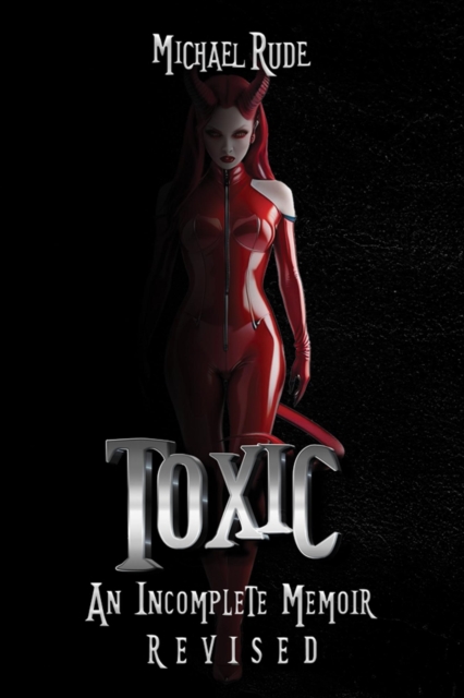 Toxic: An Incomplete Memoir