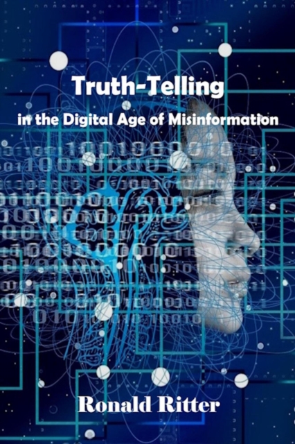 Truth-Telling in the Digital Age of Misinformation