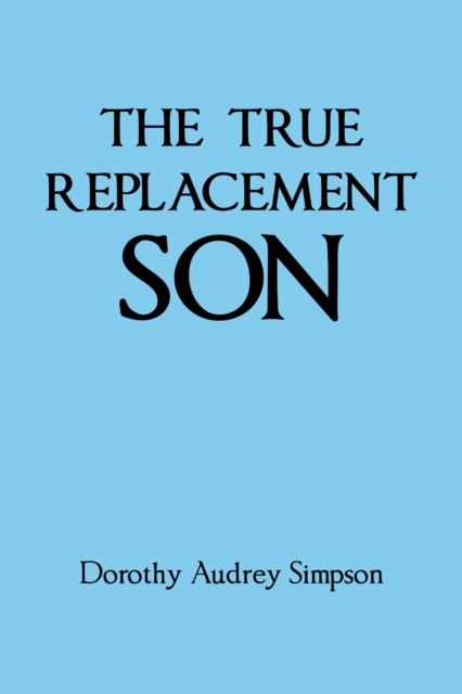 TRUE REPLACEMENT SON