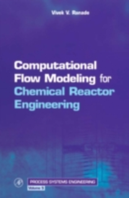 Computational Flow Modeling for Chemical Reactor Engineering